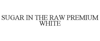 SUGAR IN THE RAW PREMIUM WHITE