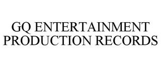 GQ ENTERTAINMENT PRODUCTION RECORDS
