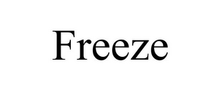 FREEZE