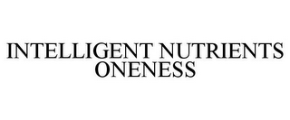 INTELLIGENT NUTRIENTS ONENESS