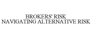 BROKERS' RISK NAVIGATING ALTERNATIVE RISK