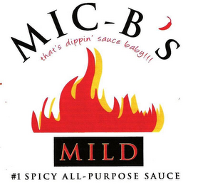 MIC- B'S MILD #1 SPICY ALL- PURPOSE SAUCE THAT'S DIPPIN' SAUCE BABY!!!