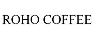 ROHO COFFEE
