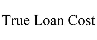 TRUE LOAN COST