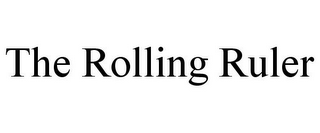 THE ROLLING RULER