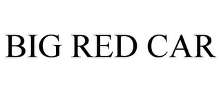 BIG RED CAR