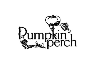 PUMPKIN PERCH