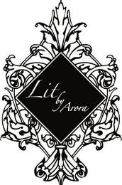 LIT BY ARORA