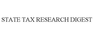 STATE TAX RESEARCH DIGEST