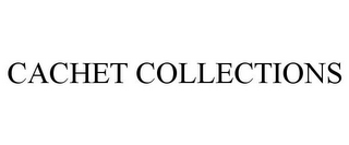 CACHET COLLECTIONS