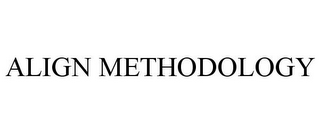 ALIGN METHODOLOGY