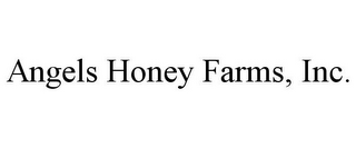 ANGELS HONEY FARMS, INC.