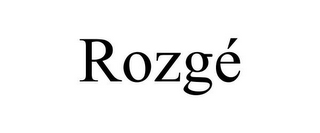 ROZGÉ