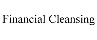 FINANCIAL CLEANSING