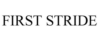 FIRST STRIDE