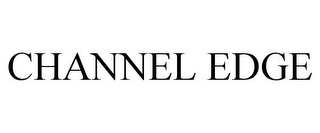 CHANNEL EDGE
