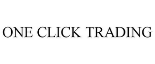 ONE CLICK TRADING