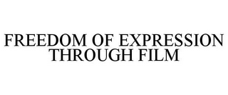 FREEDOM OF EXPRESSION THROUGH FILM