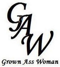 GAW GROWN ASS WOMAN