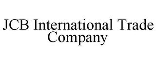 JCB INTERNATIONAL TRADE COMPANY