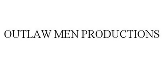 OUTLAW MEN PRODUCTIONS