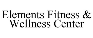 ELEMENTS FITNESS & WELLNESS CENTER