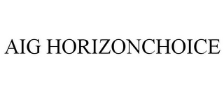 AIG HORIZONCHOICE