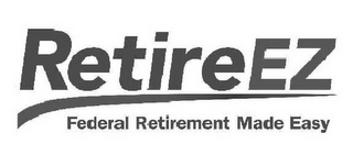 RETIREEZ FEDERAL RETIREMENT MADE EASY