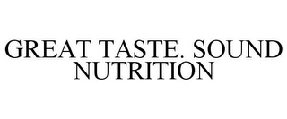 GREAT TASTE. SOUND NUTRITION