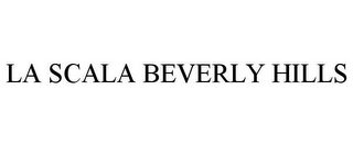 LA SCALA BEVERLY HILLS