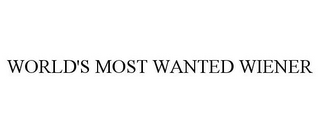 WORLD'S MOST WANTED WIENER