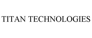 TITAN TECHNOLOGIES