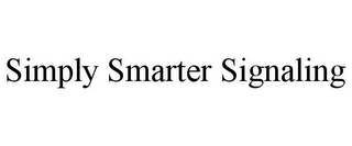 SIMPLY SMARTER SIGNALING