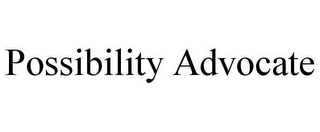 POSSIBILITY ADVOCATE