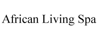 AFRICAN LIVING SPA