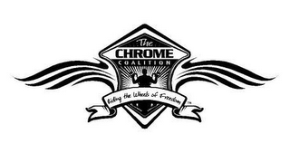 CHROME COALITION AND RIDING THE WHEELS OF FREEDOM