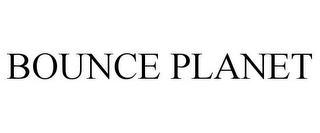 BOUNCE PLANET