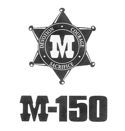 M-150 M DEVOTION · COURAGE · SACRIFICE ·