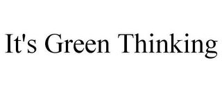 IT'S GREEN THINKING