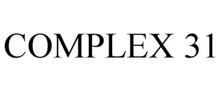 COMPLEX 31