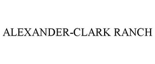 ALEXANDER-CLARK RANCH