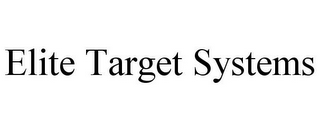 ELITE TARGET SYSTEMS