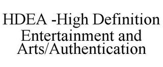 HDEA -HIGH DEFINITION ENTERTAINMENT AND ARTS/AUTHENTICATION