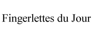 FINGERLETTES DU JOUR