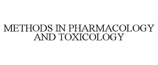 METHODS IN PHARMACOLOGY AND TOXICOLOGY