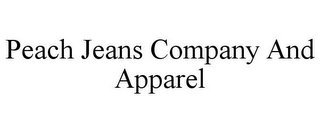 PEACH JEANS COMPANY AND APPAREL