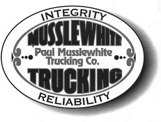 INTEGRITY MUSSLEWHITE PAUL MUSSLEWHITE TRUCKING CO. TRUCKING RELIABILITY