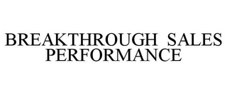 BREAKTHROUGH SALES PERFORMANCE