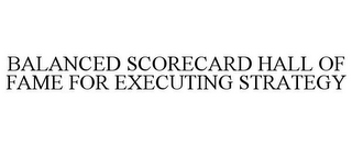 BALANCED SCORECARD HALL OF FAME FOR EXECUTING STRATEGY