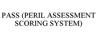 PASS (PERIL ASSESSMENT SCORING SYSTEM)